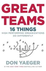 Great Teams: 16 Things High Performing Organizations Do Differently