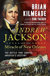 Andrew Jackson and the Miracle of New Orleans