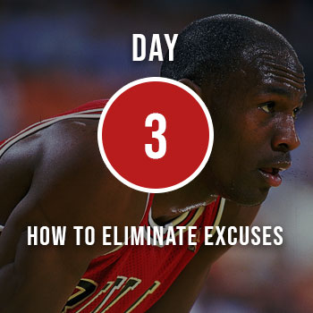 How to Eliminate Excuses